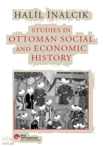 Studies in Ottoman Social and Economic History (Ciltli)