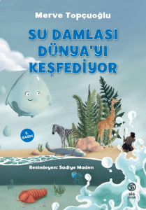 Su Damlası Dünya’yı Keşfediyor