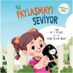 Su Paylaşmayı Seviyor – Farkındalık Serisi