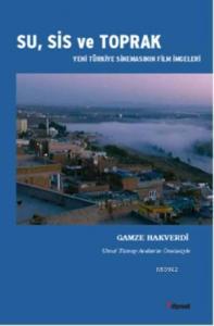Su, Sis ve Toprak; Yeni Türkiye Sinemasının film İmgeleri