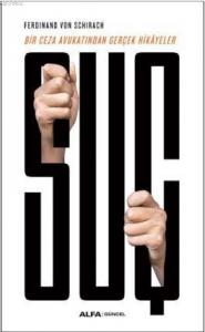 Şuç; Bir Ceza Avukatından Gerçek Hikayeler