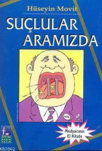 Suçlular Aramızda; Medyacının El Kitabı