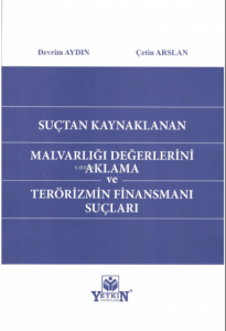 Suçtan Kaynaklanan Mal Varlığı Değerlerini Aklama ve Terörizmin Finansmanı Suçları
