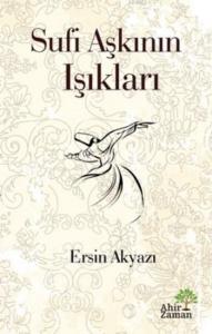 Sufi Aşkının Işıkları