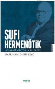 Sufi Hermenötik-İbn Arabî'nin Yorum Felsefesi