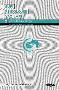 Sufi Psikolojisi Yazıları 2; Manevi Benlik Gelişimi