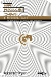 Sufi Psikolojisi Yazıları 3;Manevi Benlik Gelişimi