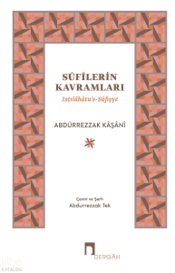 Sûfîlerin Kavramları;Istılâhâtu’s-Sûfiyye