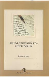 Süheyl Ü Nev-Bahâr'da Eskicil Ögeler