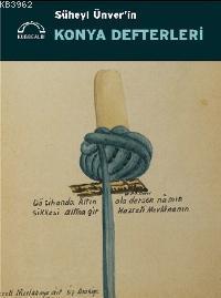 Süheyl Ünver'in Konya Defterleri