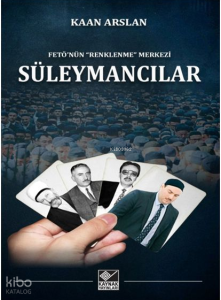 Süleymancılar;FETÖ'nün “Renklenme” Merkezi