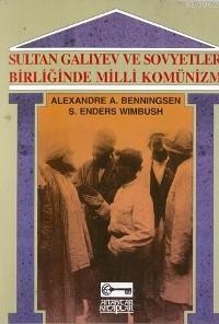 Sultan Galiyev ve Sovyetler Birliği'nde Milli Komünizm