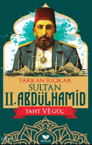 Sultan II. Abdulhamid Taht Ve Güç