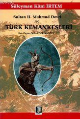 Sultan II. Mahmud Devri ve Türk Kemankeşleri