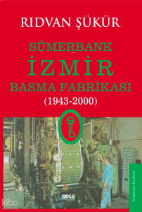 Sümerbank İzmir Basma Fabrikası (1943-2000)