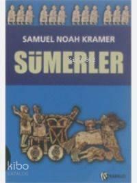 Sümerler; Tarihleri, Kültürleri ve Karakterleri