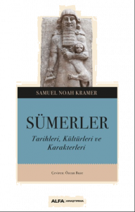Sümerler;Tarihleri, Kültürleri ve Karakterleri