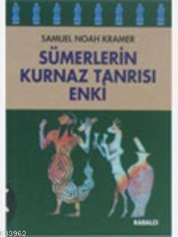 Sümerlerin Kurnaz Tanrısı Enki