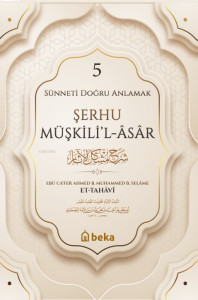 Sünneti Doğru Anlamak Şerhu Müşkilil Asar - 5