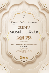 Sünneti Doğru Anlamak Şerhu Müşkilil Asar - 7