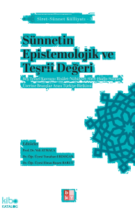 Sünnetin Epistemolojik ve Teşriî Değeri;Siret-Sünnet Külliyatı - 3