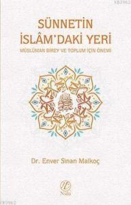 Sünnetin İslâm'daki Yeri; Müslüman Birey ve Toplum İçin Önemi