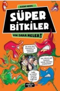 Süper Bitkiler; Yok Daha Neler