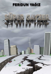 Süper Gayzer 9.7 Büyük Yıkım