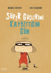 Süper Güçlerimi Kaybettiğim Gün