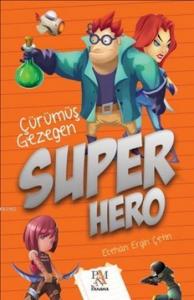 Süper Hero; Çürümüş Gezegen
