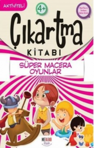 Süper Macera Oyunlar  - Çıkartma Kitabı - Aktiviteli 4+