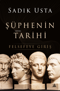 Şüphenin Tarihi – Felsefeye Giriş