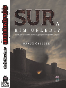 Sur'a Kim Üfledi?