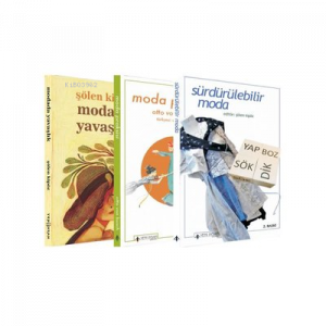 Sürdürülebilir Moda Seti (3 Kitap) ;Moda Praksisi - Sürdürülebilir Moda (2. Baskı) - Modada Yavaşlık