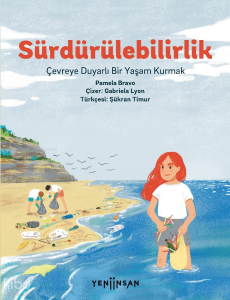 Sürdürülebilirlik;Çevreye Duyarlı Bir Yaşam Kurmak