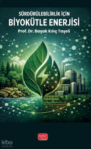 Sürdürülebilirlik İçin Biyokütle Enerjisi