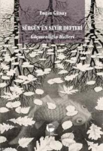 Sürgün'ün Seyir Defteri; Göçmenliğin Halleri