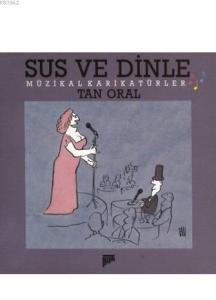 Sus ve Dinle; Müzikal Karikatürler