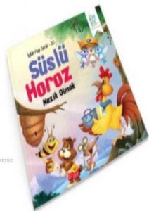 Süslü Horoz Nazik Olmak; İyilik Yap Serisi 10