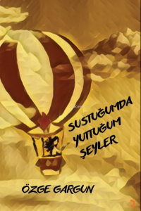 Sustuğumda Yuttuğum Şeyler