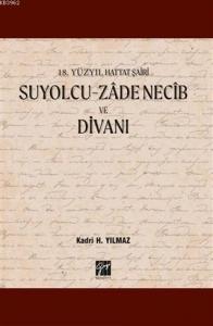 Suyolcu - Zade Necib ve Divanı; 18. Yüzyıl Hattat Şairi