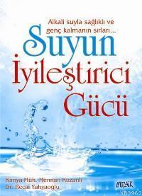 Suyun İyileştirici Gücü; Alkali Suyla Sağlıklı ve Genç Kalmanın Sırları...