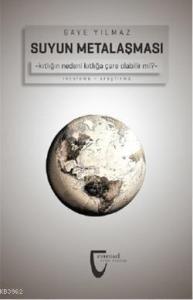 Suyun Metalaşması; Kıtlığın nedeni kıtlığa çare olabilir mi?