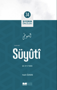 Süyûtî ; Siyerin Öncüleri 34