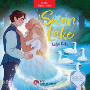 Swan Lake - Kuğu Gölü;İngilizce Öğreniyorum - İki Dilli Kitaplar
