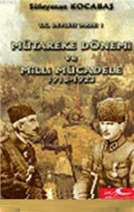 T.C. Devleti Tarihi 1: Mütareke Dönemi ve Milli Mücadele (1918- 1923)