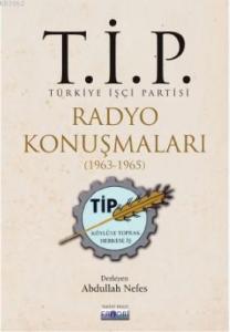 T.İ.P. Radyo Konuşmaları (1963-1965)
