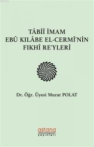 Tabii İmam Ebu Kılabe El-Cermi'nin Fıkhi Reyleri