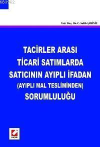 Tacirler Arası Ticari Satımlarda Satıcının Ayıplı İfadan (ayıplı Mal Tesliminden) Sorumluluğu