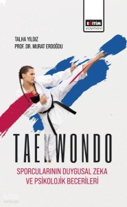 Taekwondo Sporcularının Duygusal Zeka ve Psikolojik Becerileri